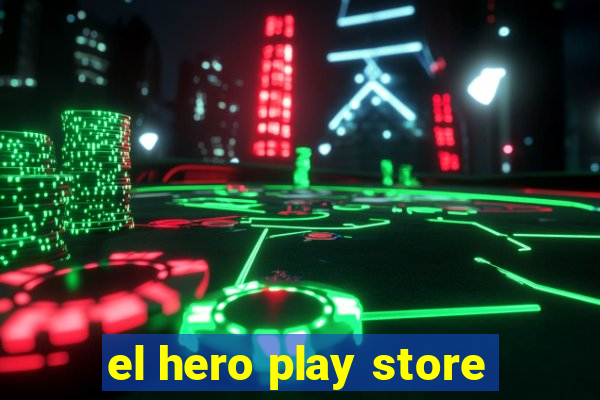 el hero play store